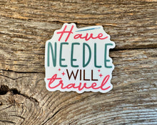 Load image into Gallery viewer, "Have needle, will travel" sticker
