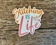 Load image into Gallery viewer, &quot;Stitching is life&quot; sticker
