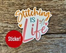 Load image into Gallery viewer, &quot;Stitching is life&quot; sticker
